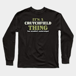 It's a Crutchfield Thing You Wouldn't Understand Long Sleeve T-Shirt